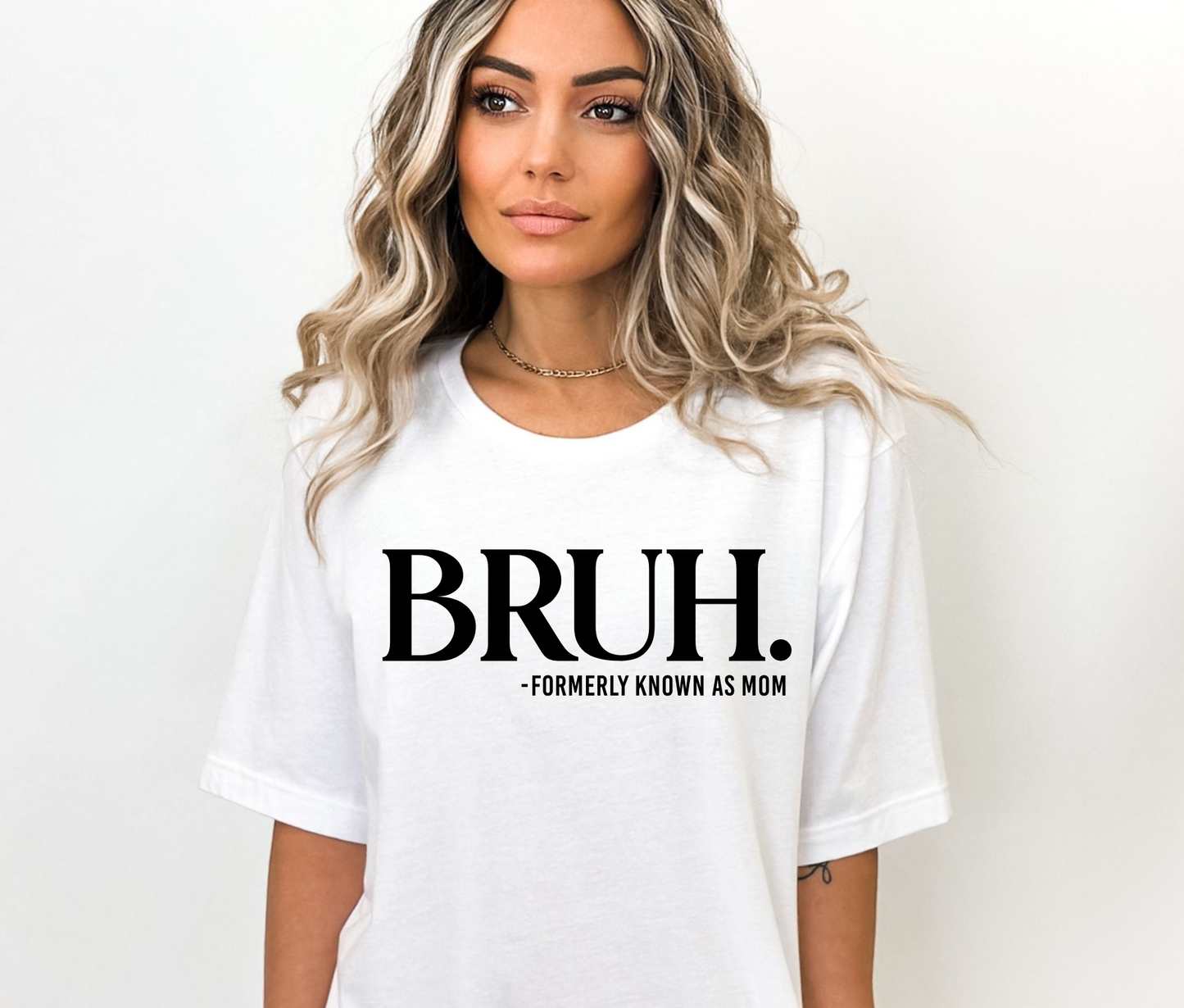 BRUH Formerly Known as Mom T-Shirt