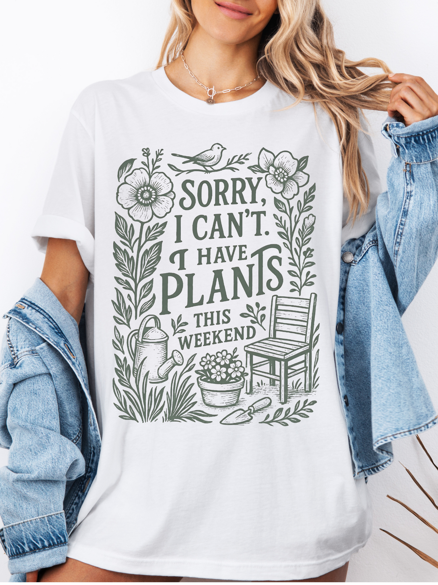 Sorry I Can't I Have Plants This Weekend T-Shirt