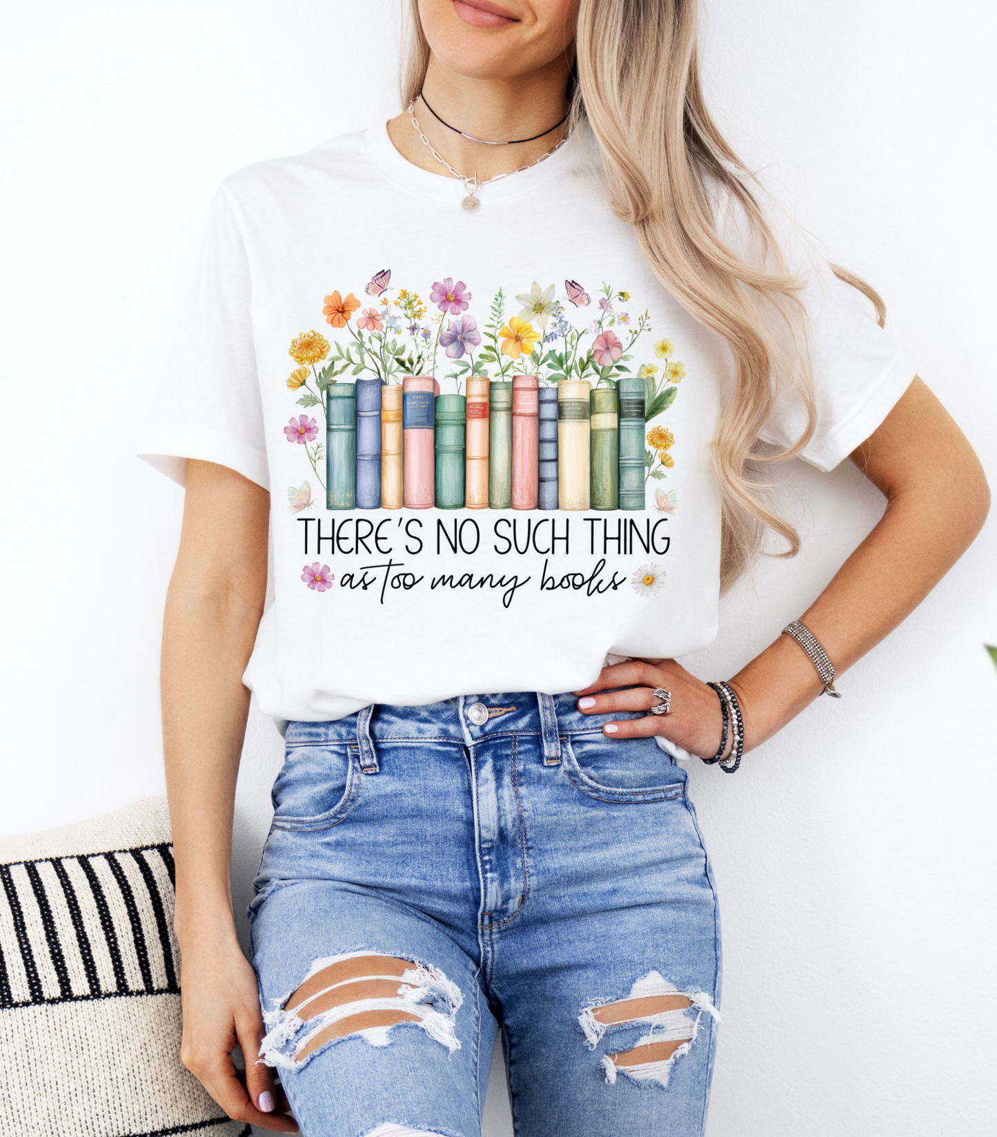 There's No Such Thing As Too Many Books T-Shirt