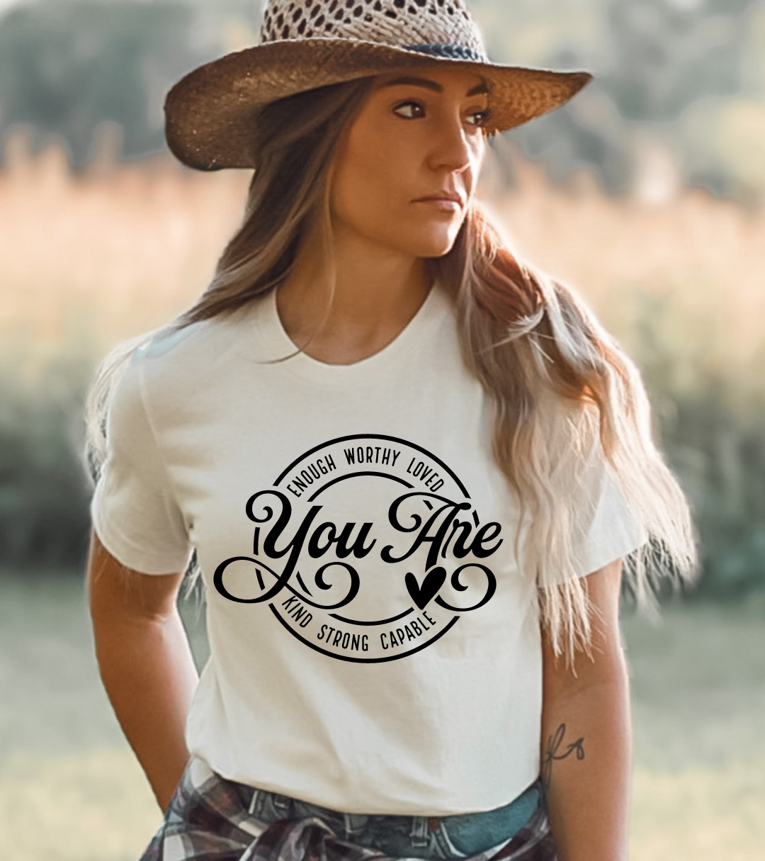 You Are Enough T-Shirt