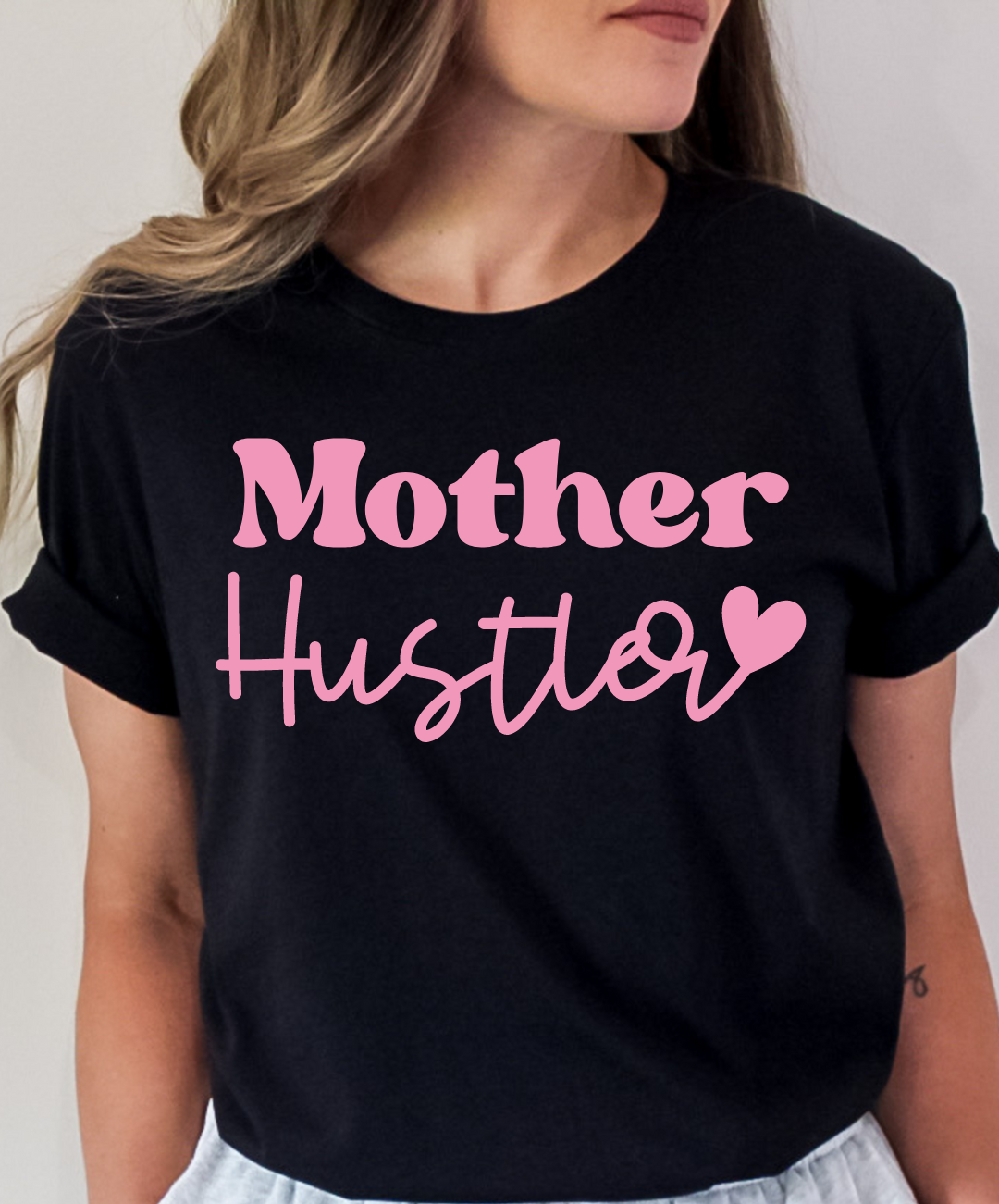 Mother Hustler T-Shirt