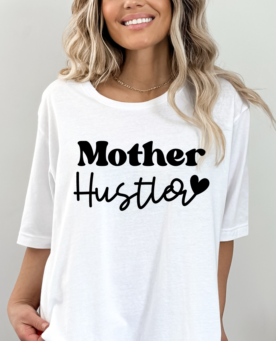 Mother Hustler T-Shirt