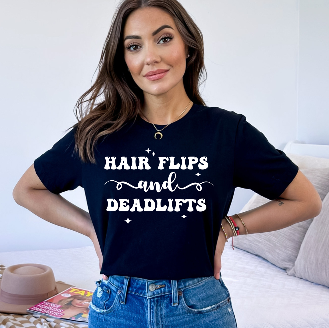 Hair Flips and Deadlifts T-Shirt