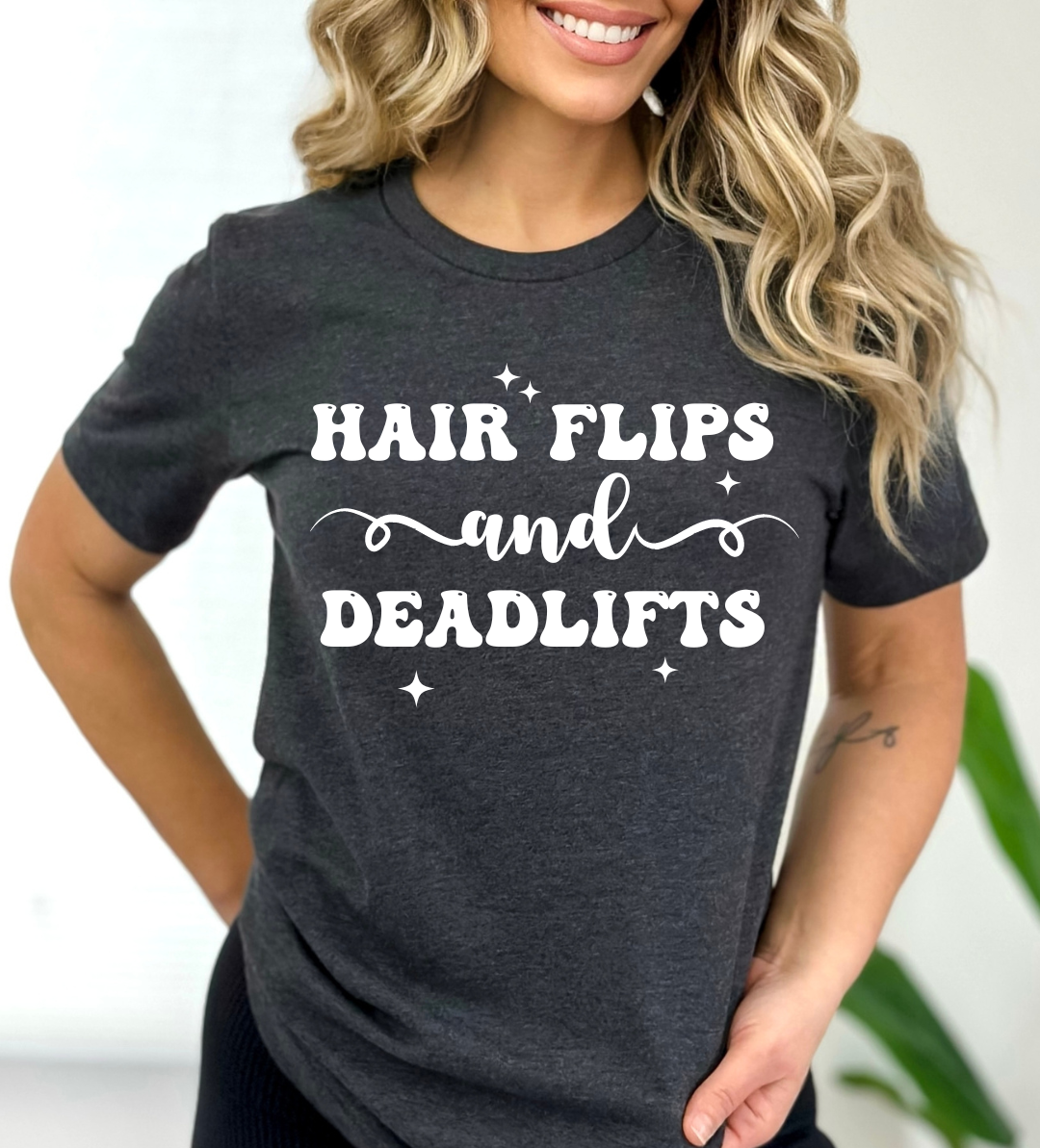 Hair Flips and Deadlifts T-Shirt