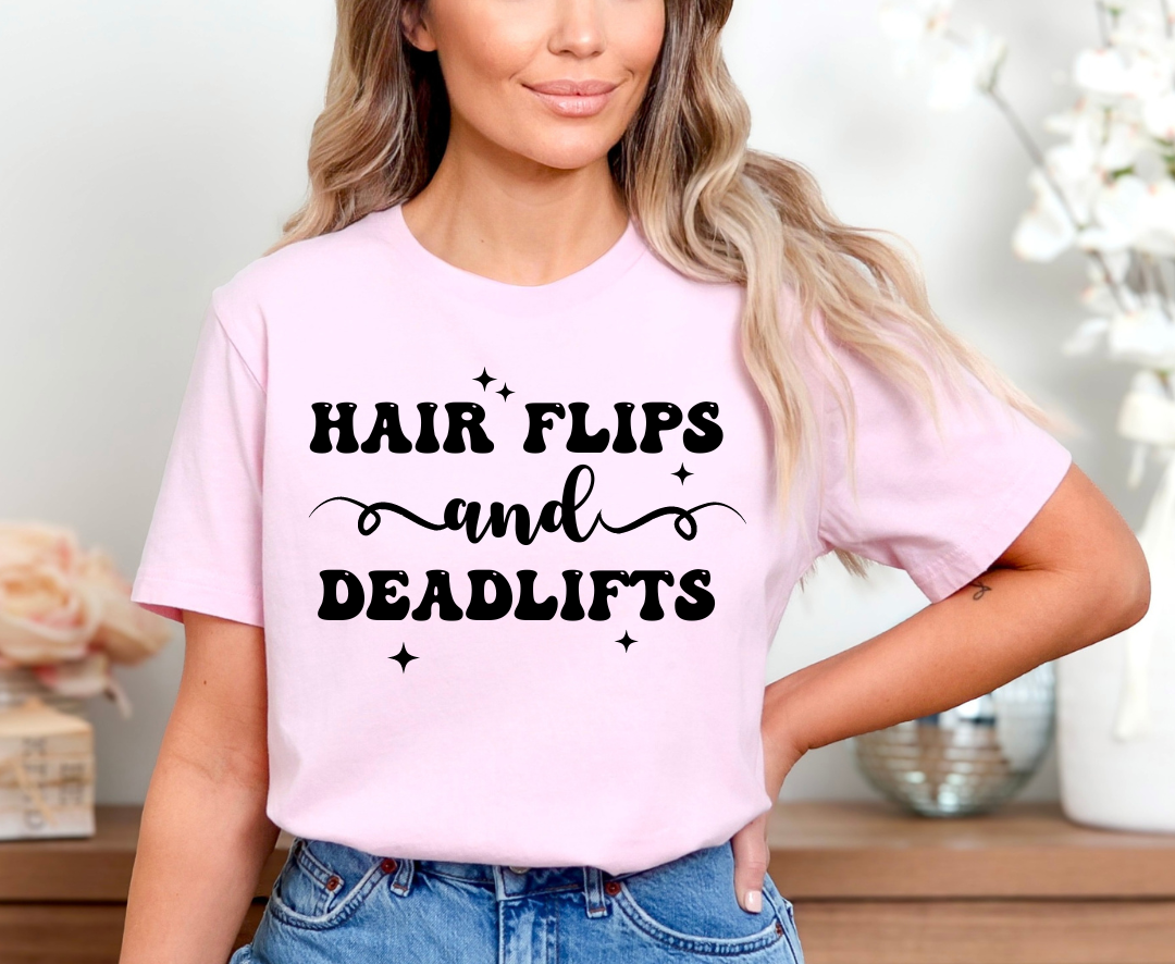 Hair Flips and Deadlifts T-Shirt