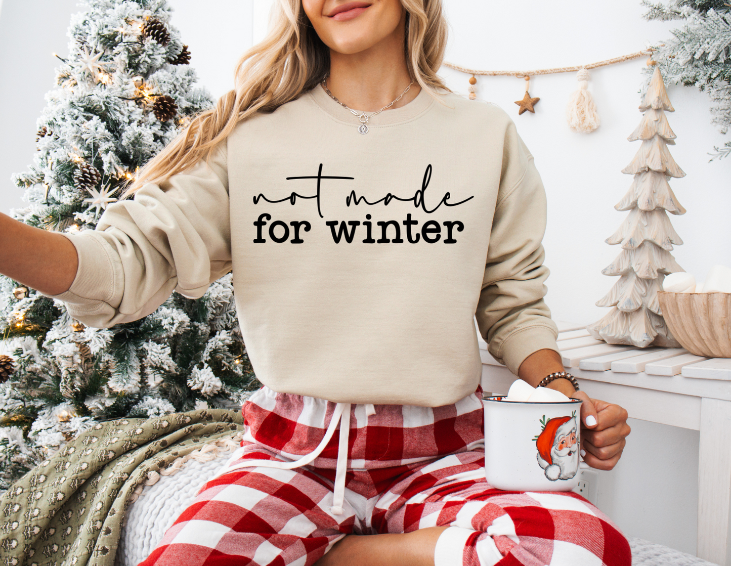 Not Made For Winter Sweatshirt