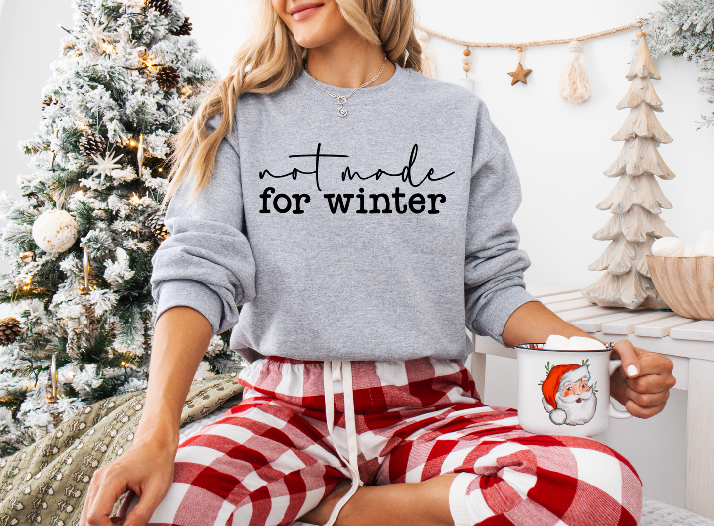 Not Made For Winter Sweatshirt