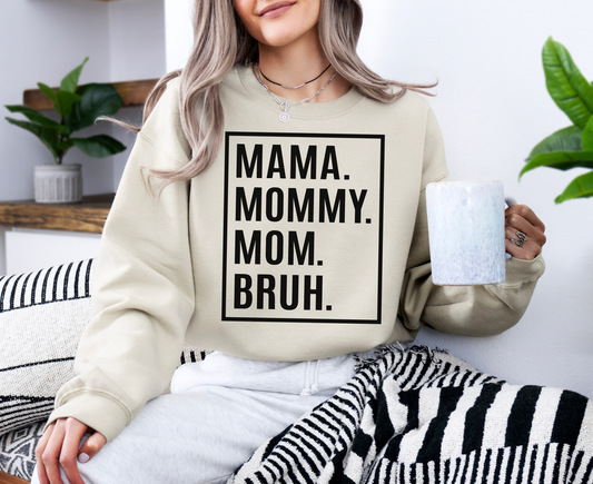 Mama Mommy Mom Bruh Sweatshirt
