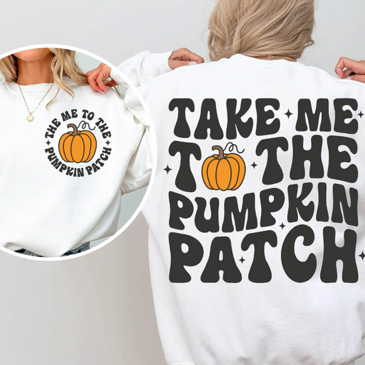 Take Me to The Pumpkin Patch Sweatshirt